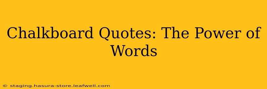 Chalkboard Quotes: The Power of Words