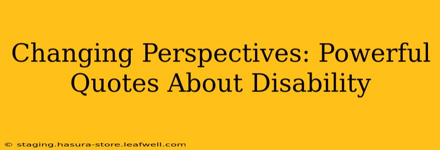 Changing Perspectives: Powerful Quotes About Disability