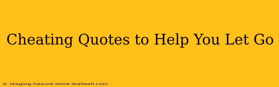 Cheating Quotes to Help You Let Go