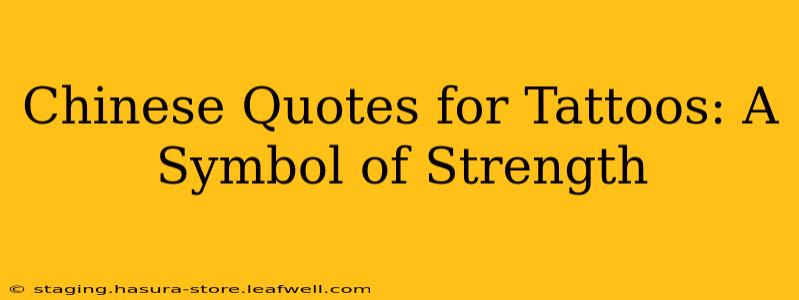 Chinese Quotes for Tattoos: A Symbol of Strength