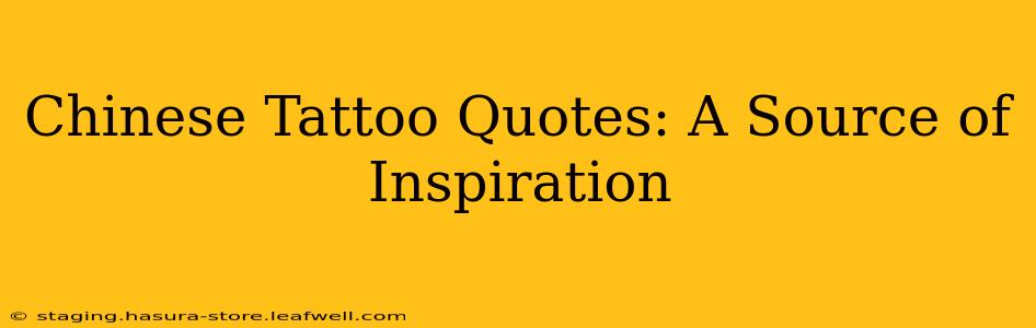 Chinese Tattoo Quotes: A Source of Inspiration