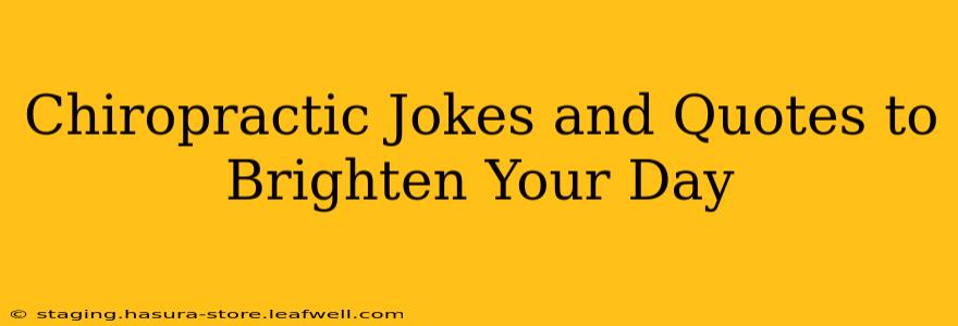 Chiropractic Jokes and Quotes to Brighten Your Day