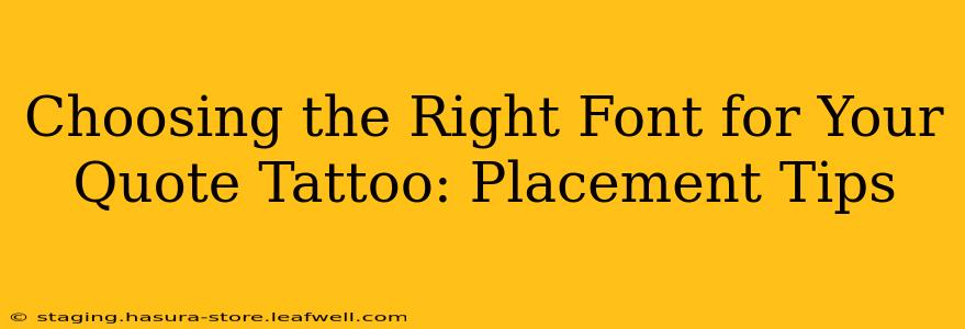 Choosing the Right Font for Your Quote Tattoo: Placement Tips