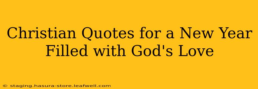 Christian Quotes for a New Year Filled with God's Love
