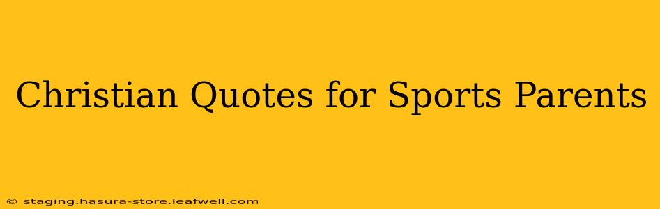 Christian Quotes for Sports Parents