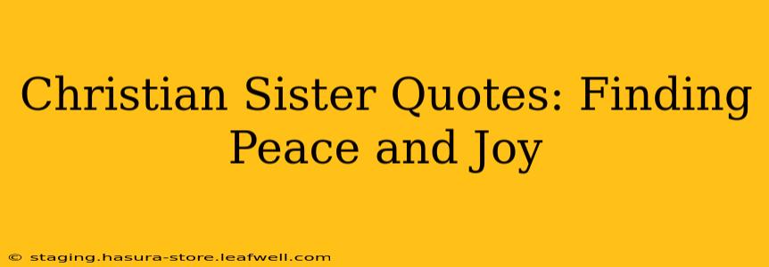 Christian Sister Quotes: Finding Peace and Joy