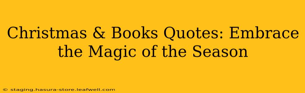 Christmas & Books Quotes: Embrace the Magic of the Season