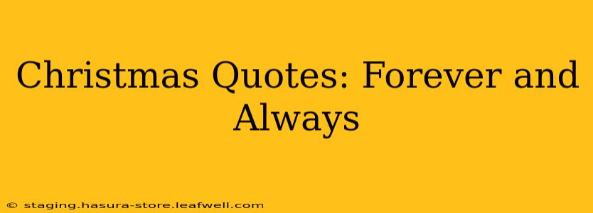 Christmas Quotes: Forever and Always