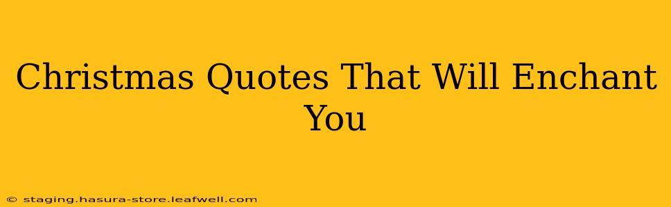 Christmas Quotes That Will Enchant You