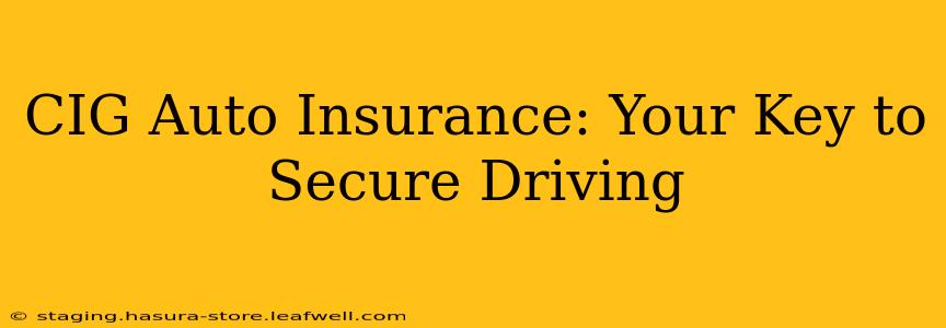 CIG Auto Insurance: Your Key to Secure Driving