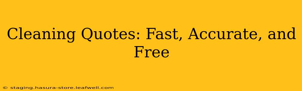 Cleaning Quotes: Fast, Accurate, and Free
