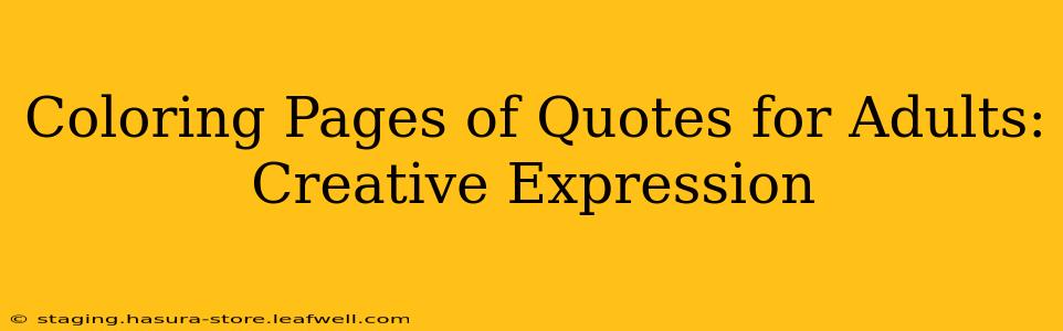 Coloring Pages of Quotes for Adults: Creative Expression