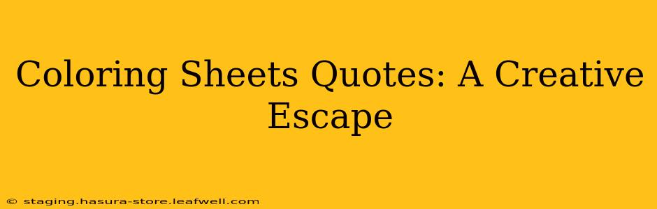 Coloring Sheets Quotes: A Creative Escape