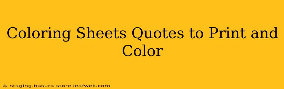 Coloring Sheets Quotes to Print and Color
