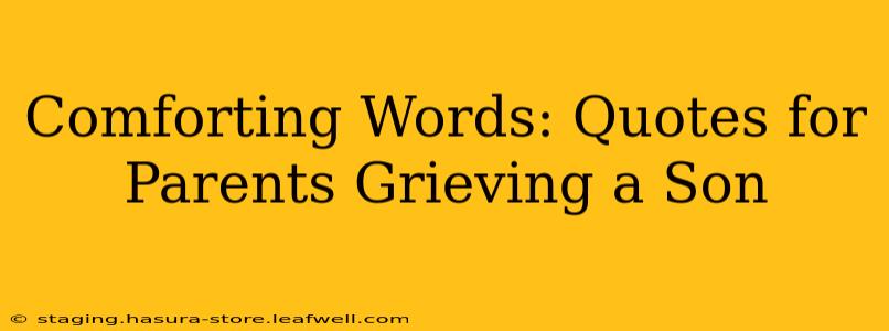 Comforting Words: Quotes for Parents Grieving a Son