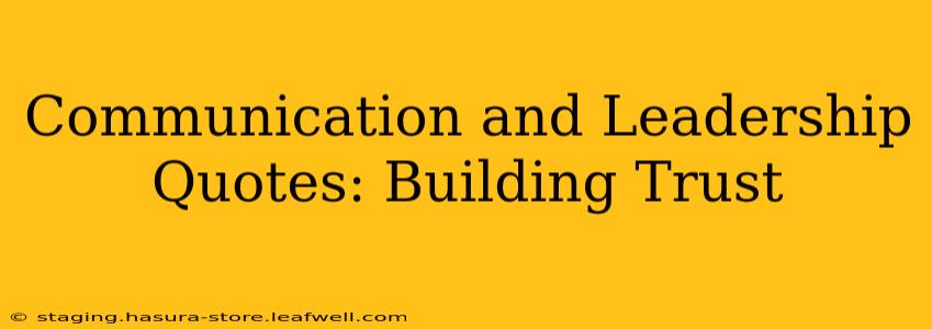 Communication and Leadership Quotes: Building Trust