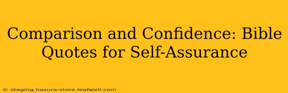 Comparison and Confidence: Bible Quotes for Self-Assurance