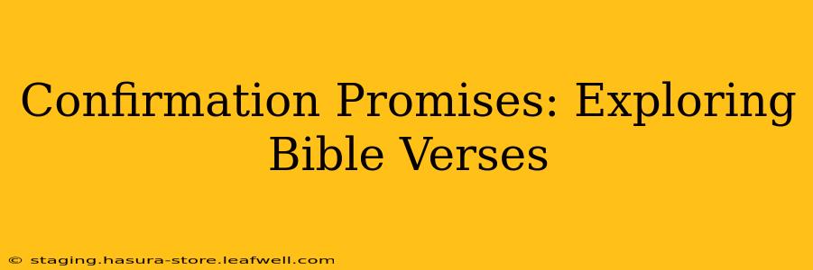 Confirmation Promises: Exploring Bible Verses