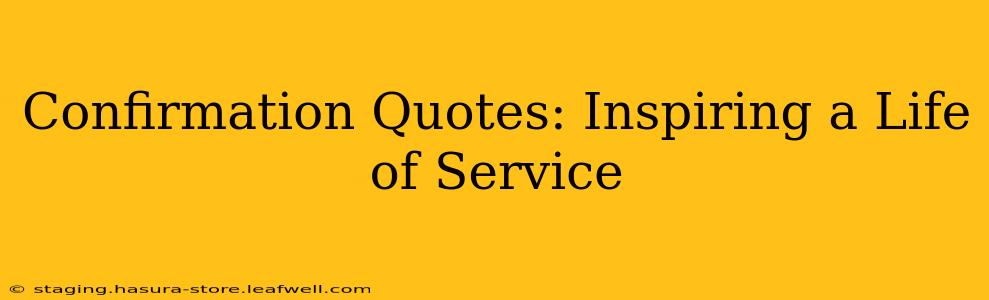 Confirmation Quotes: Inspiring a Life of Service