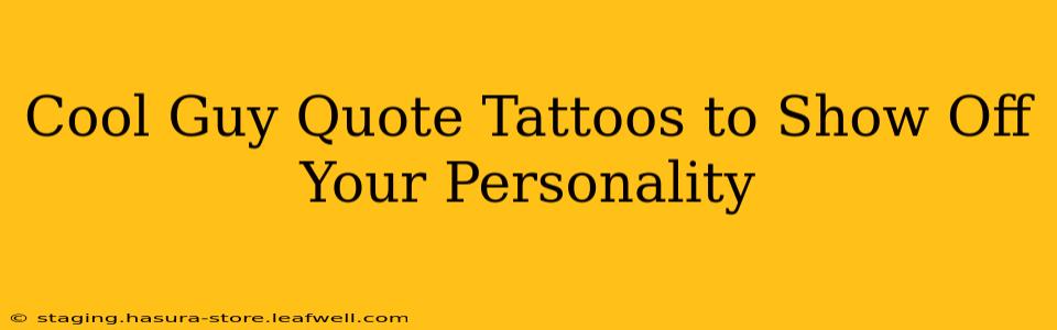 Cool Guy Quote Tattoos to Show Off Your Personality