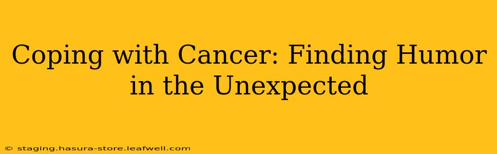 Coping with Cancer: Finding Humor in the Unexpected