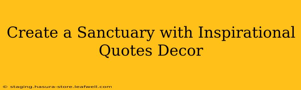 Create a Sanctuary with Inspirational Quotes Decor
