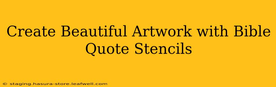Create Beautiful Artwork with Bible Quote Stencils