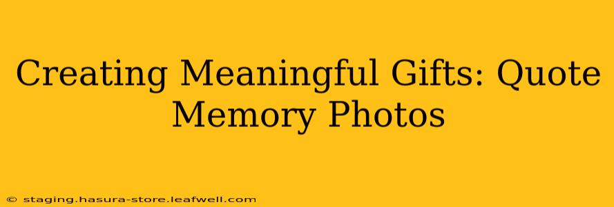 Creating Meaningful Gifts: Quote Memory Photos