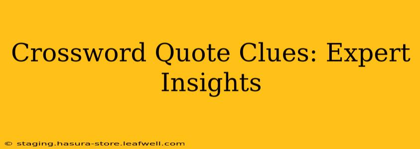 Crossword Quote Clues: Expert Insights