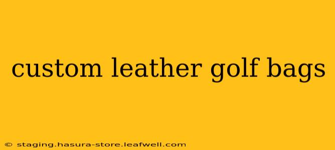custom leather golf bags