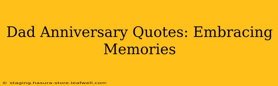 Dad Anniversary Quotes: Embracing Memories