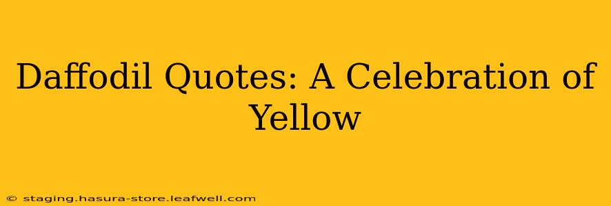 Daffodil Quotes: A Celebration of Yellow