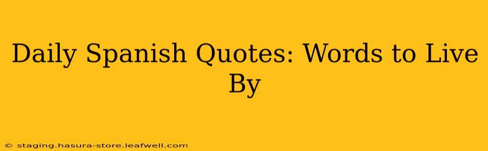 Daily Spanish Quotes: Words to Live By