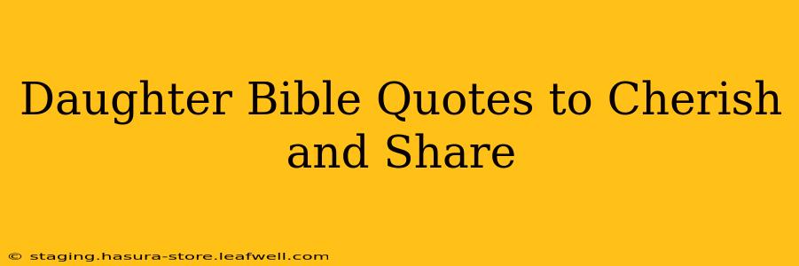Daughter Bible Quotes to Cherish and Share