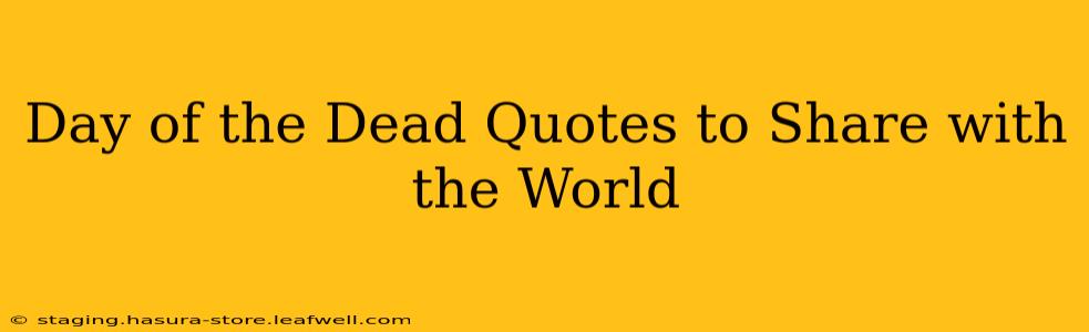 Day of the Dead Quotes to Share with the World