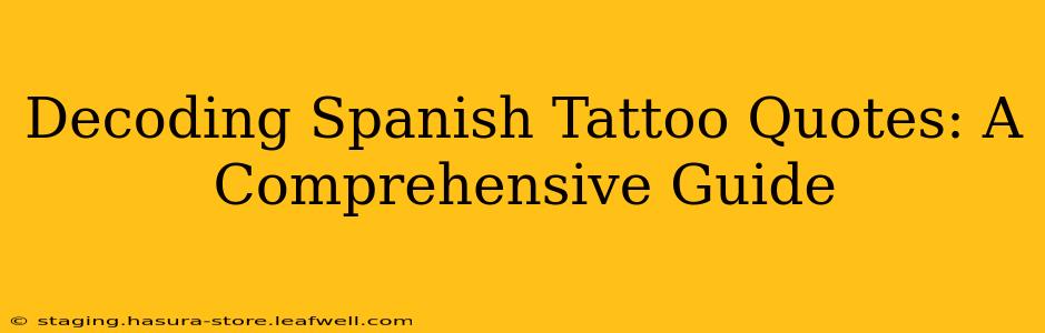 Decoding Spanish Tattoo Quotes: A Comprehensive Guide