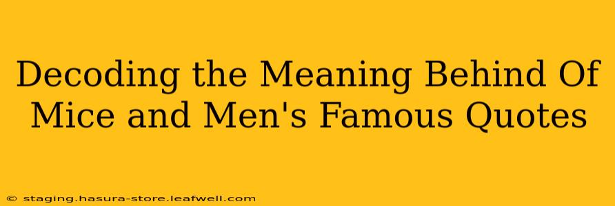 Decoding the Meaning Behind Of Mice and Men's Famous Quotes