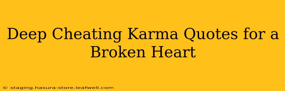 Deep Cheating Karma Quotes for a Broken Heart