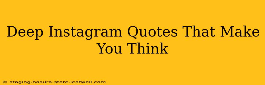 Deep Instagram Quotes That Make You Think