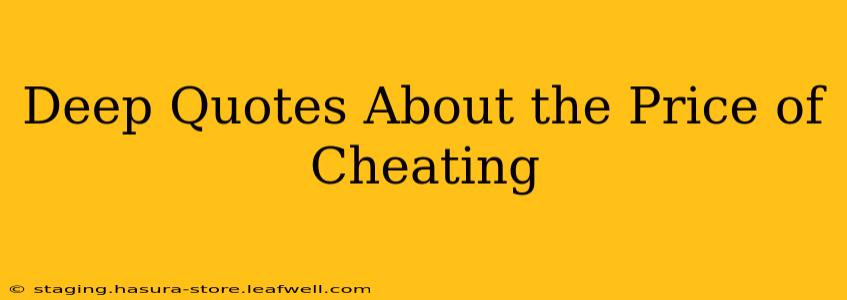 Deep Quotes About the Price of Cheating