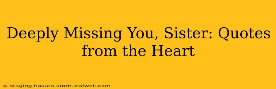 Deeply Missing You, Sister: Quotes from the Heart