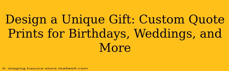 Design a Unique Gift: Custom Quote Prints for Birthdays, Weddings, and More