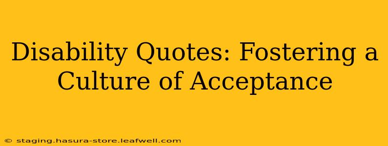 Disability Quotes: Fostering a Culture of Acceptance