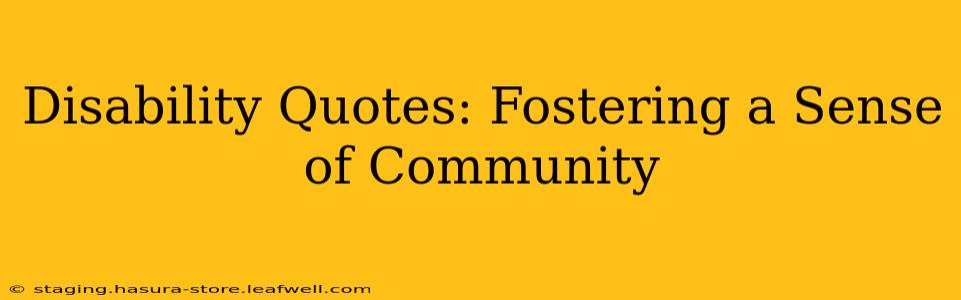 Disability Quotes: Fostering a Sense of Community