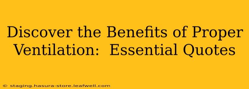 Discover the Benefits of Proper Ventilation:  Essential Quotes