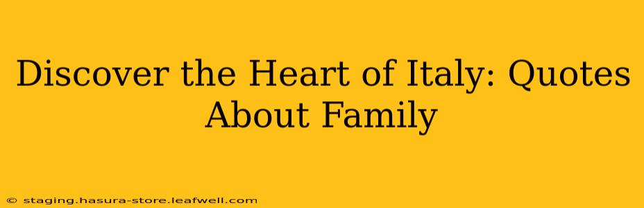 Discover the Heart of Italy: Quotes About Family