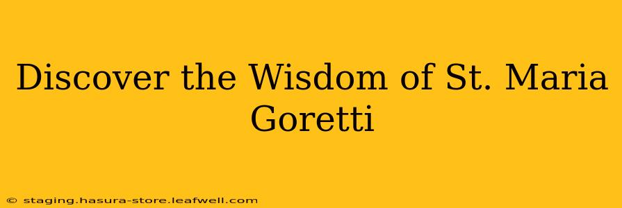 Discover the Wisdom of St. Maria Goretti