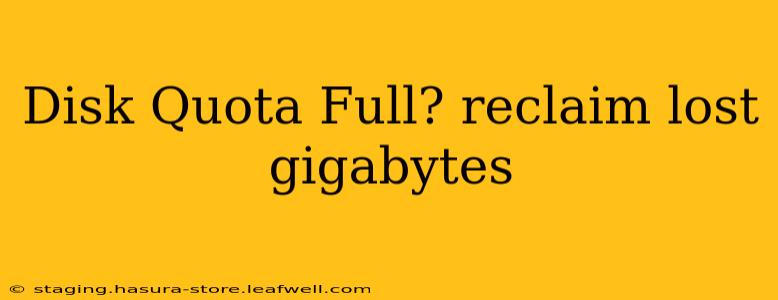 Disk Quota Full? reclaim lost gigabytes