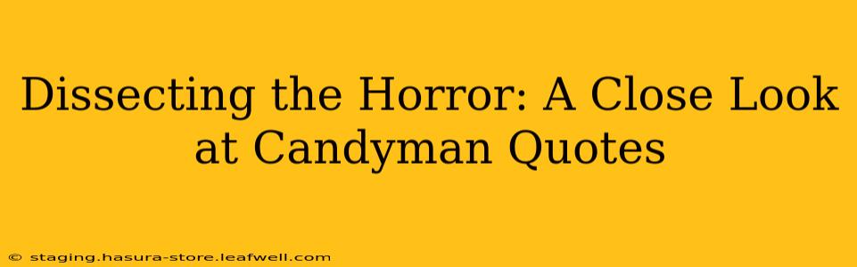 Dissecting the Horror: A Close Look at Candyman Quotes