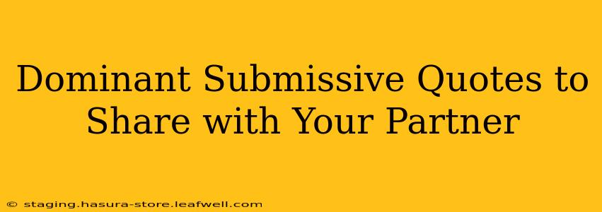Dominant Submissive Quotes to Share with Your Partner